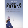 Alternative Energy: Political, Economic, and Social Feasibility
