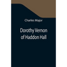 Dorothy Vernon of Haddon Hall