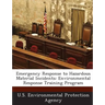 Emergency Response to Hazardous Material Incidents: Environmental Response Training Program