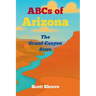 ABCs of Arizona: The Grand Canyon State