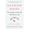 Shadow Work: The Unpaid, Unseen Jobs That Fill Your Day