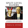 Split-Level Elders: A Humorous Novel about Baby-Boomers Battling their Parents