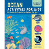 Ocean Activities for Kids: 20 Hands-On Projects to Explore the Sea