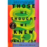 Those We Thought We Knew