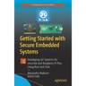 Getting Started with Secure Embedded Systems: Developing Iot Systems for Micro: Bit and Raspberry Pi Pico Using Rust and Tock