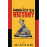 Nothing Less Than Victory: Decisive Wars and the Lessons of History