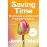 Saving Time: Discovering a Life Beyond Productivity Culture