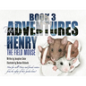 The Adventures of Henry the Field Mouse- Book Three