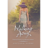 Walking Away: Unburied Truths of My Murderous Mother