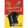 Fly Like a Bumblebee: A Blind Magician Shares His Most Powerful Secrets