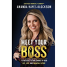 Meet Your Boss: 7 Strategies to Take Charge of Your Life, Love, and Financial Future