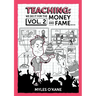 Teaching We Do It For The Money And Fame...Volume 2