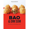 Bao and Dim Sum: 60 Easy Bun and Dumpling Recipes