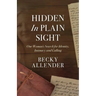 Hidden In Plain Sight: One Woman's Search for Identity, Intimacy and Calling