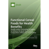 Functional Cereal Foods for Health Benefits: Genetic and/or Processing Strategies to Enhance the Quali-Quantitative Composition of Bioactive Component