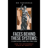 Faces Behind These Systems: 3 Felonies without Committing A Single Crime, How The Government Stole My Identity