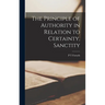 The Principle of Authority in Relation to Certainty, Sanctity