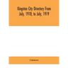 Kingston City Directory From July, 1918, To July, 1919