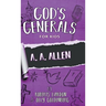 God's Generals for Kids-Volume 12: A. A. Allen