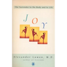 Joy: The Surrender to the Body and to Life