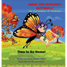 EMMA THE MONARCH BUTTERFLY The Pollinator of Kindness: Time to Go Home!