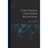 Long Range Television Reception.