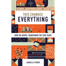 This Changes Everything: How the Gospel Transforms the Teen Years (Repack)