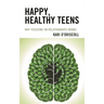 Happy, Healthy Teens: Why Focusing on Relationships Works