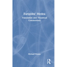 Euripides' Medea: Translation and Theatrical Commentary
