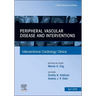 Peripheral Vascular Disease and Interventions, an Issue of Interventional Cardiology Clinics: Volume 14-2