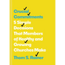Crucial Commitments: 5 Simple Decisions That Members of Healthy and Growing Churches Make