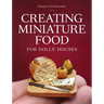 Creating Miniature Food for Dolls' Houses