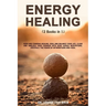 Energy Healing: 2 Books in 1: Reiki and Chakras Healing. Heal and Balance Your life, Clear and Unblock your Chakras with Reiki Guided