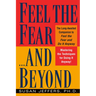 Feel the Fear...and Beyond: Mastering the Techniques for Doing It Anyway