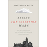 Beyond the Salvation Wars: Why Both Protestants and Catholics Must Reimagine How We Are Saved