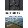 Race Rules: Electoral Politics in New Orleans, 1965-2006