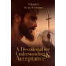 A Devotional for Understanding & Acceptance: Volume 1