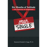 Six Months of Solitude: The Sanctity of Singleness: Prayers and Journal