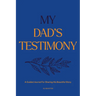 My Dad's Testimony (Sc): A Guided Journal for Sharing His Beautiful Story