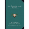 Bill Carlisle, Lone Bandit: An Autobiography
