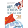 World Leadership in the Balance: China and the Us Clash for Supremacy