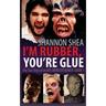 I'm Rubber, You're Glue