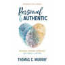 Personal & Authentic: Designing Learning Experiences That Impact a Lifetime