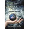 Worldview of the Christian Faith: Standing for God's Truth