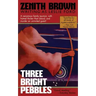 Three Bright Pebbles