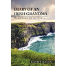 Diary of an Irish Grandma: Dedicated to My Girls