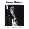Boomer Madness: Scenes from an American Life
