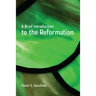 A Brief Introduction to the Reformation