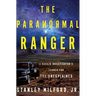 The Paranormal Ranger: A Navajo Investigator's Search for the Unexplained