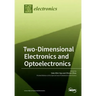 Two-Dimensional Electronics and Optoelectronics